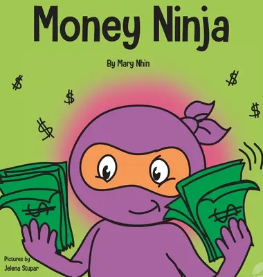 Money Ninja: un libro per bambini su risparmio, investimento e donazione - Money Ninja: A Children's Book About Saving, Investing, and Donating