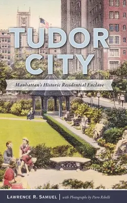 Tudor City: L'enclave residenziale storica di Manhattan - Tudor City: Manhattan's Historic Residential Enclave