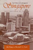 La politica del paesaggio a Singapore: Costruzioni della nazione - The Politics of Landscapes in Singapore: Constructions of Nation