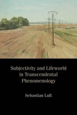 Soggettività e mondo della vita nella fenomenologia trascendentale - Subjectivity and Lifeworld in Transcendental Phenomenology
