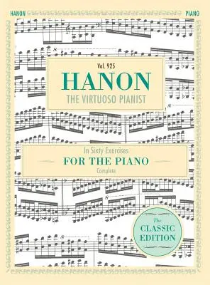 Hanon: Il pianista virtuoso in sessanta esercizi, completo (Schirmer's Library of Musical Classics, Vol. 925) - Hanon: The Virtuoso Pianist in Sixty Exercises, Complete (Schirmer's Library of Musical Classics, Vol. 925)