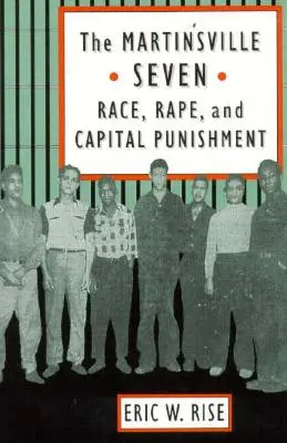 I sette di Martinsville: Razza, stupro e pena capitale - The Martinsville Seven: Race, Rape, and Capital Punishment