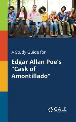 Guida allo studio di Cask of Amontillado di Edgar Allan Poe - A Study Guide for Edgar Allan Poe's Cask of Amontillado