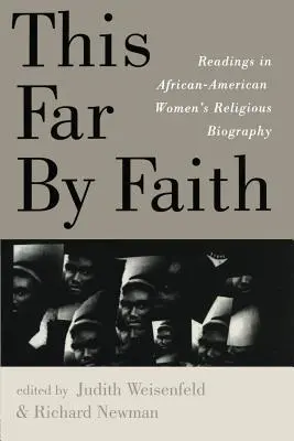 Così lontano per fede: Letture di biografie religiose di donne afro-americane - This Far By Faith: Readings in African-American Women's Religious Biography
