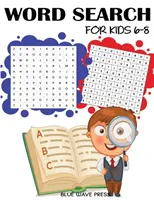 Ricerca di parole per bambini 6-8: 101 puzzle per la ricerca di parole - Word Search for Kids 6-8: 101 Word Search Puzzles