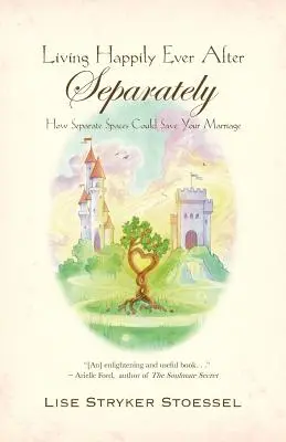Vivere felici e contenti - separatamente - Living Happily Ever After--Separately