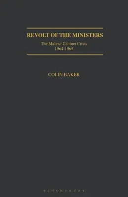 La rivolta dei ministri: La crisi del gabinetto del Malawi 1964-1965 - Revolt of the Ministers: The Malawi Cabinet Crisis 1964-1965