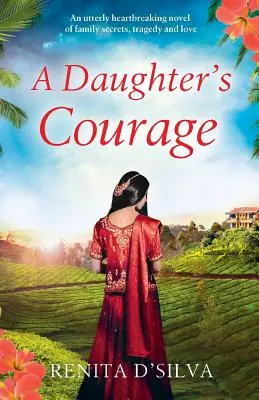 Il coraggio di una figlia: Un romanzo assolutamente straziante sui segreti di famiglia, la tragedia e l'amore - A Daughter's Courage: An utterly heartbreaking novel of family secrets, tragedy and love
