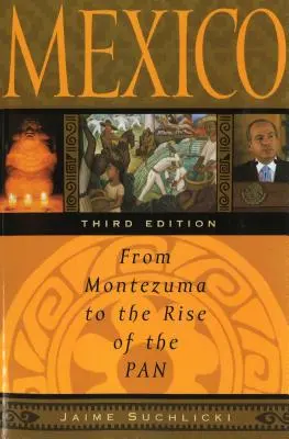 Messico: Da Montezuma all'ascesa del PAN, terza edizione - Mexico: From Montezuma to the Rise of the PAN, Third Edition