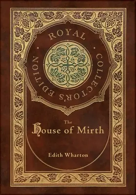 The House of Mirth (Royal Collector's Edition) (Copertina rigida laminata con copertina) - The House of Mirth (Royal Collector's Edition) (Case Laminate Hardcover with Jacket)