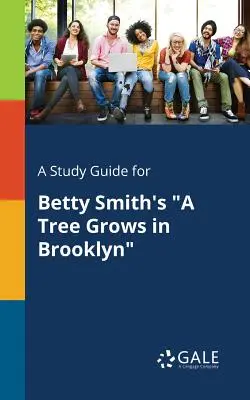 Guida allo studio di A Tree Grows in Brooklyn di Betty Smith - A Study Guide for Betty Smith's A Tree Grows in Brooklyn