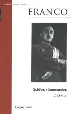 Franco: soldato, comandante, dittatore - Franco: Soldier, Commander, Dictator