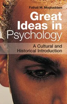 Grandi idee in psicologia: Introduzione storico-culturale - Great Ideas in Psychology: A Cultural and Historical Introduction
