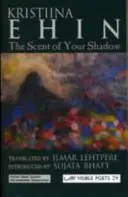 Il profumo della tua ombra =: Sinu Varju Lohn - The Scent of Your Shadow =: Sinu Varju Lohn