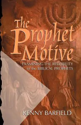 Il motivo del profeta: Esame dell'attendibilità dei profeti biblici - The Prophet Motive: Examining the Reliability of the Biblical Prophets