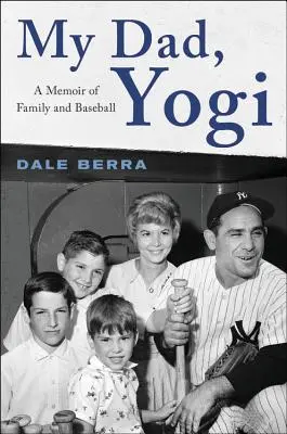 Mio padre, Yogi: Memorie di famiglia e di baseball - My Dad, Yogi: A Memoir of Family and Baseball