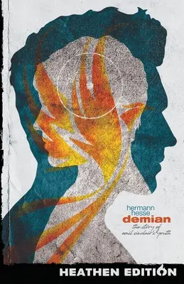 Demian: Storia della giovinezza di Emil Sinclair (Heathen Edition) - Demian: The Story of Emil Sinclair's Youth (Heathen Edition)