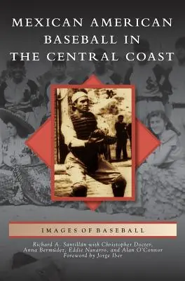 Il baseball messicano-americano nella Costa Centrale - Mexican American Baseball in the Central Coast