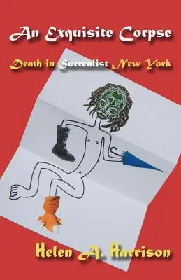 Un cadavere squisito: La morte nella New York surrealista - An Exquisite Corpse: Death in Surrealist New York