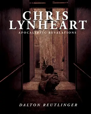 Chris Lynheart: Rivelazioni apocalittiche - Chris Lynheart: Apocalyptic Revelations