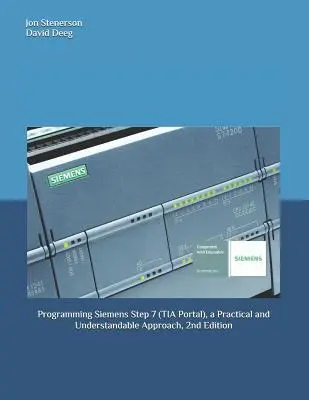 Programmazione di Siemens Step 7 (TIA Portal), un approccio pratico e comprensibile, 2a edizione - Programming Siemens Step 7 (TIA Portal), a Practical and Understandable Approach, 2nd Edition