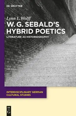 La poetica ibrida di W.G. Sebald - W.G. Sebald's Hybrid Poetics