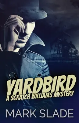 Yardbird: Un mistero di Scratch Williams - Yardbird: A Scratch Williams Mystery