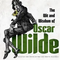 L'arguzia e la saggezza di Oscar Wilde - The Wit and Wisdom of Oscar Wilde