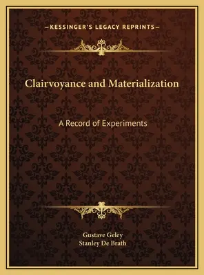 Chiaroveggenza e Materializzazione: Un resoconto di esperimenti - Clairvoyance and Materialization: A Record of Experiments