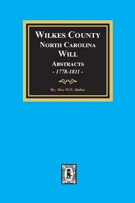 Testamenti della contea di Wilkes, Carolina del Nord, 1778-1811 - Wilkes County, North Carolina Wills, 1778-1811