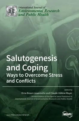 Salutogenesi e Coping: Modi per superare stress e conflitti - Salutogenesis and Coping: Ways to Overcome Stress and Conflicts