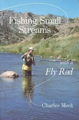 Pescare piccoli torrenti con la canna da mosca - Fishing Small Streams with a Fly Rod