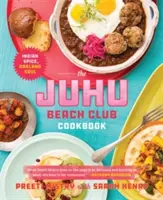 Il libro di cucina del Juhu Beach Club: Spezie indiane, anima di Oakland - The Juhu Beach Club Cookbook: Indian Spice, Oakland Soul