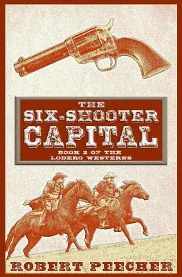 La capitale dei sei colpi: Un'avventura western di Lodero - The Six-Shooter Capital: A Lodero Western Adventure