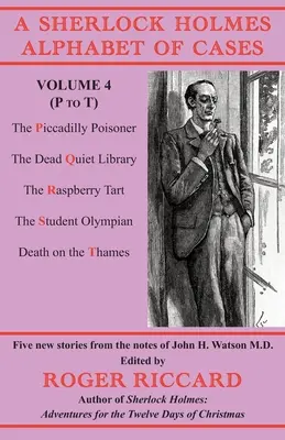 Alfabeto dei casi di Sherlock Holmes Volume 4 (da P a T): Cinque nuovi racconti tratti dagli appunti di John H. Watson M.D. - A Sherlock Holmes Alphabet of Cases Volume 4 (P to T): Five new stories from the notes of John H. Watson M.D.