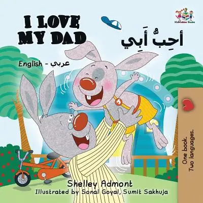Amo mio padre (Libro bilingue inglese arabo): Libro bilingue arabo per bambini - I Love My Dad (English Arabic Bilingual Book): Arabic Bilingual Children's Book