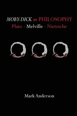 Moby-Dick come filosofia: Platone - Melville - Nietzsche - Moby-Dick as Philosophy: Plato - Melville - Nietzsche
