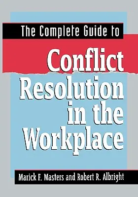 La guida completa alla risoluzione dei conflitti sul posto di lavoro - The Complete Guide to Conflict Resolution in the Workplace