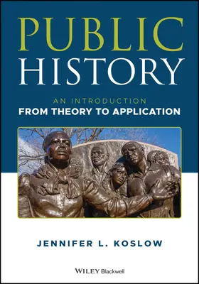 Storia pubblica: Un'introduzione dalla teoria all'applicazione - Public History: An Introduction from Theory to Application