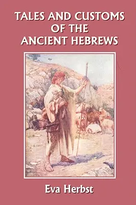 Racconti e costumi degli antichi ebrei (Yesterday's Classics) - Tales and Customs of the Ancient Hebrews (Yesterday's Classics)