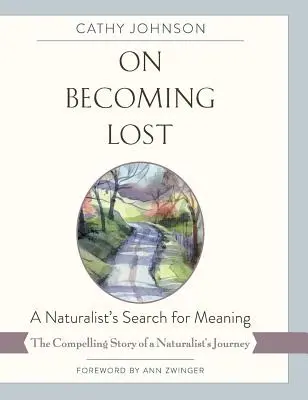 Diventare perduti: La ricerca di un significato da parte di un naturalista - On Becoming Lost: A Naturalist's Search for Meaning