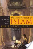 La ricerca della bellezza nell'Islam: Una conferenza dei libri - The Search for Beauty in Islam: A Conference of the Books