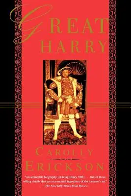 Il Grande Harry: Una biografia di Enrico VIII - Great Harry: A Biography of Henry VIII
