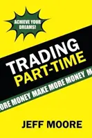 Trading Part-Time: Come fare trading in borsa part-time! - Trading Part-Time: How to Trade the Stock Market Part-Time!