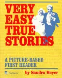 Storie vere molto facili: Una prima lettura basata sulle immagini - Very Easy True Stories: A Picture-Based First Reader