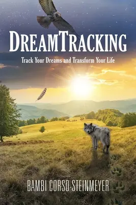 DreamTracking: Traccia i tuoi sogni e trasforma la tua vita - DreamTracking: Track Your Dreams and Transform Your Life