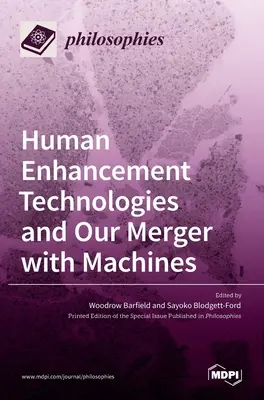 Le tecnologie di potenziamento umano e la nostra fusione con le macchine - Human Enhancement Technologies and Our Merger with Machines