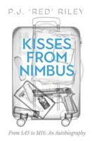 Baci da Nimbus: Dalla SAS all'MI6: un'autobiografia - Kisses From Nimbus: From SAS to MI6: An Autobiography