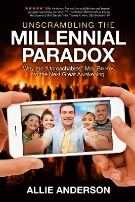 Scomporre il paradosso dei millennial: perché gli irraggiungibili possono essere la chiave del prossimo grande risveglio - Unscrambling the Millennial Paradox: Why the Unreachables May Be Key to the Next Great Awakening