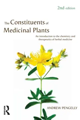 I costituenti delle piante medicinali: Un'introduzione alla chimica e alla terapeutica della fitoterapia - The Constituents of Medicinal Plants: An introduction to the chemistry and therapeutics of herbal medicine